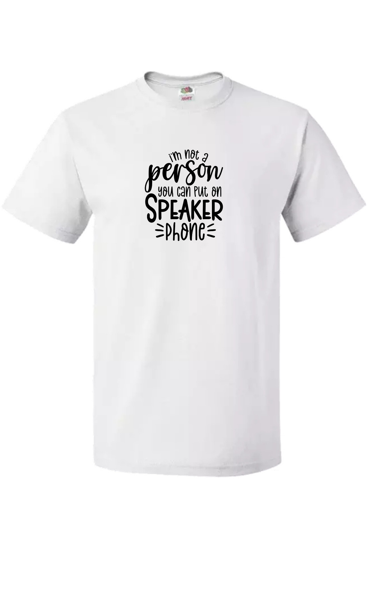 Don't Put Me On Speaker Tee